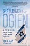 Bratobójczy ogień Jak Izrael stał się swoim własnym wrogiem i czy jest nadzieja na przyszłość
 *