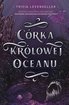 Córka Królowej Oceanu
 *