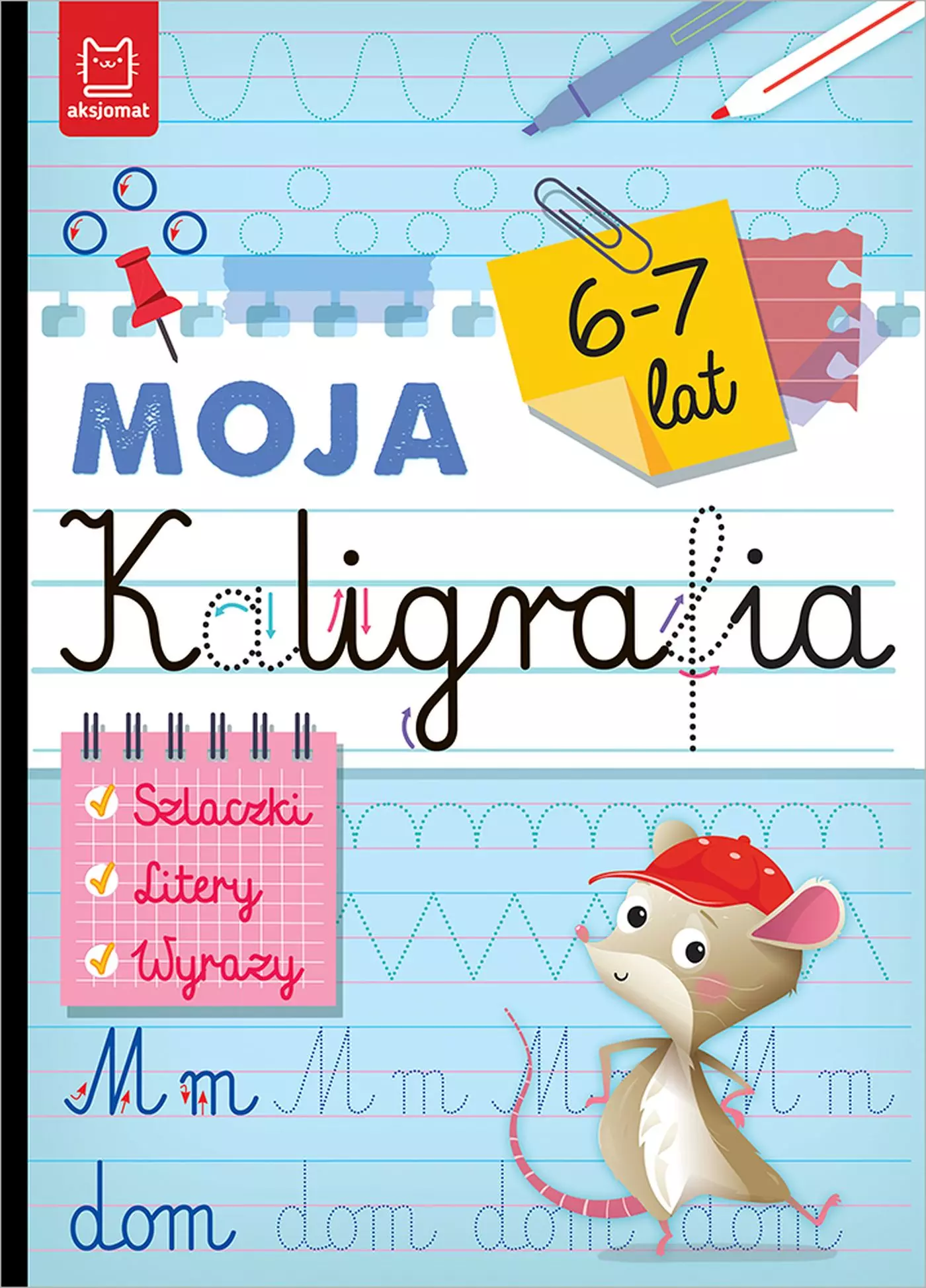 Moja kaligrafia. Szlaczki. Litery. Wyrazy 6-7 lat