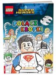 LEGO DC COMICS SUPER HEROES. POŁĄCZ KROPKI
