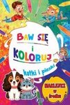 Baw się i koloruj. Kotki i pieski