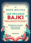 Jak układać bajki terapeutyczne?
