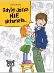 Gdyby Józka nie skłamała...