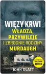 Więzy krwi. Władza, przywileje i zbrodnie rodziny MURDAUGH