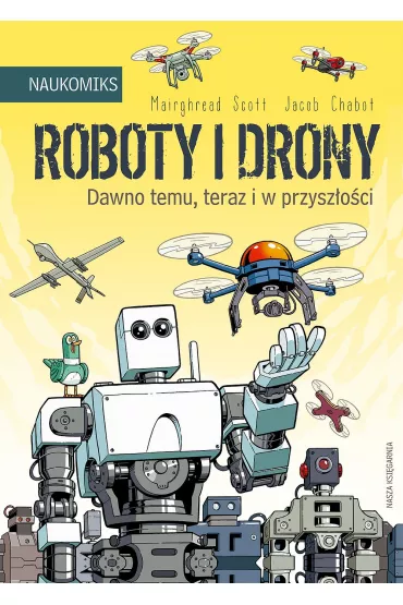 Roboty i drony - dawno temu, teraz i w przyszłości. Naukomiks
