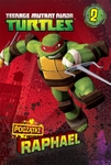 TMNT Wojownicze Żółwie Ninja. Raphael. Początek