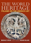 Światowe Dziedzictwo. Polska na liście UNESCO (wersja angielska)