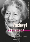 Zachwyt i rozpacz  Wspomnienia o Wisławie Szymborskiej *