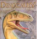 Dinozaury - dzikie bestie i łagodne olbrzymy