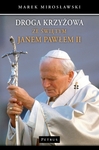 Droga Krzyżowa ze św. Janem Pawłem II