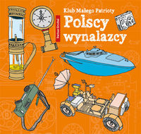 Polscy wynalazcy. Klub małego patrioty