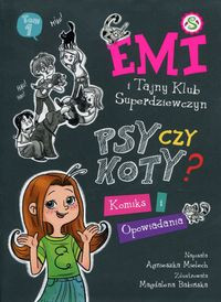EMI I TAJNY KLUB SUPERDZIEWCZYN Psy czy koty? Komiks i opowiadania - Thumbnail 1