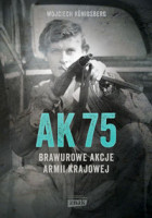 AK 75. Brawurowe akcje Armii Krajowej