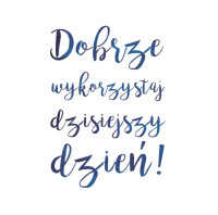 Kartka składana Dobrze wykorzystaj dzisiejszy