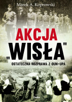 Akcja „Wisła”. Ostateczna rozprawa *