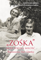 "Zośka" - moja wielka miłość. Wspomnienia Hali Glińskiej *