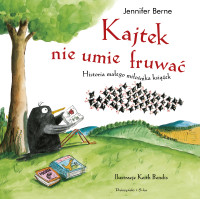 Kajtek nie umie fruwać !
