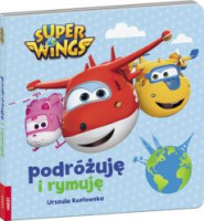 Super Wings. Podróżuję i rymuję *