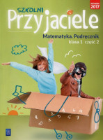 Szkolni przyjaciele. Matematyka. Podręcznik. Klasa 1. Część 2 Edukacja wczesnoszkolna